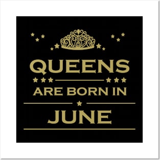 Queens are born in June Posters and Art